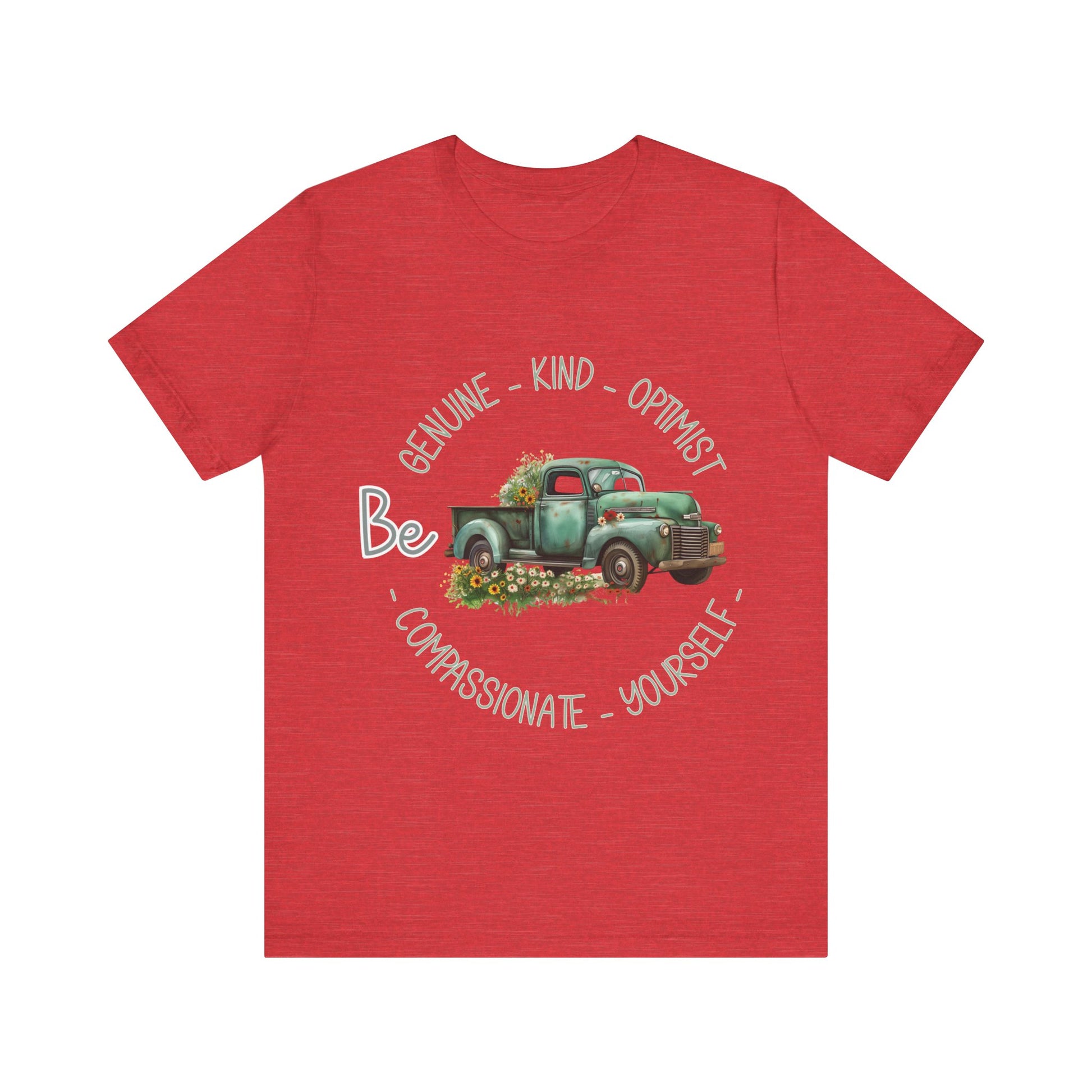 "Vintage green truck with floral decoration and inspirational words - featuring a classic old truck adorned with vibrant flowers on the sides, surrounded by the words 'Be genuine, bold, optimist, compassionate, kind, yourself', set in a beautiful context that promotes positivity and authenticity, color Aqua Athletic Heather Black Dark Grey Heather Heather Kelly Heather Navy Heather Red Heather True Royal Kelly Pink White Yellow Heather Aqua Heather Ice Blue Heather Mauve Charity Pink"