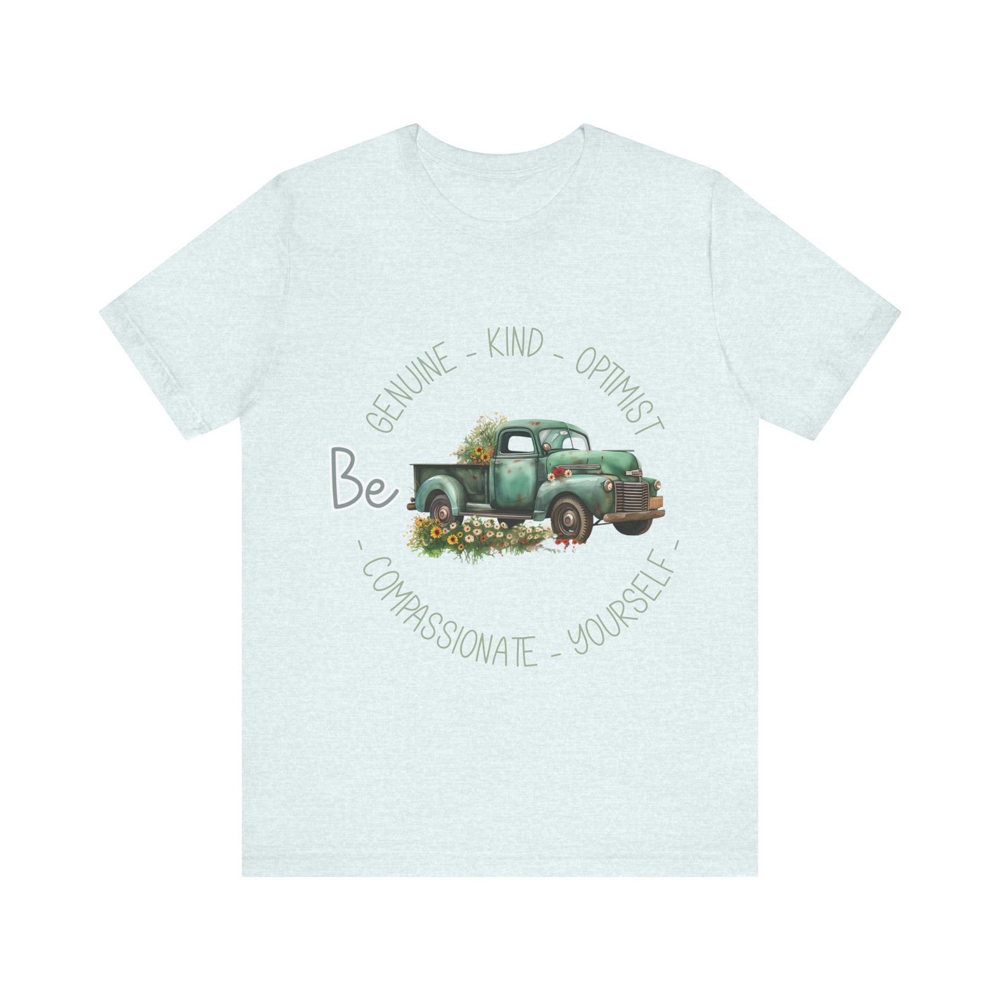 "Vintage green truck with floral decoration and inspirational words - featuring a classic old truck adorned with vibrant flowers on the sides, surrounded by the words 'Be genuine, bold, optimist, compassionate, kind, yourself', set in a beautiful context that promotes positivity and authenticity, color Aqua Athletic Heather Black Dark Grey Heather Heather Kelly Heather Navy Heather Red Heather True Royal Kelly Pink White Yellow Heather Aqua Heather Ice Blue Heather Mauve Charity Pink"